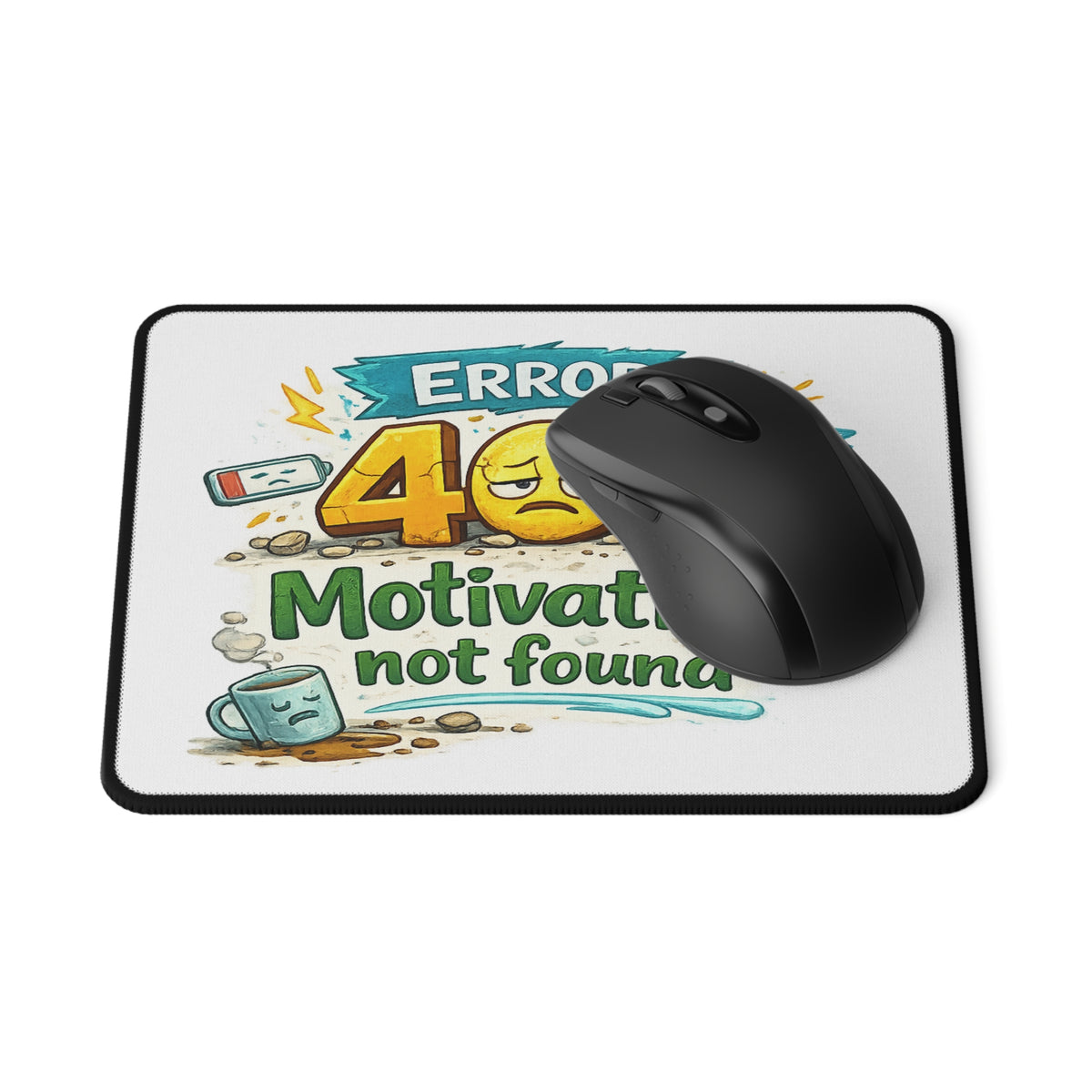 "Error 404: Motivation Not Found" Mouse Pad — product photo 1 | The ClawMark Store