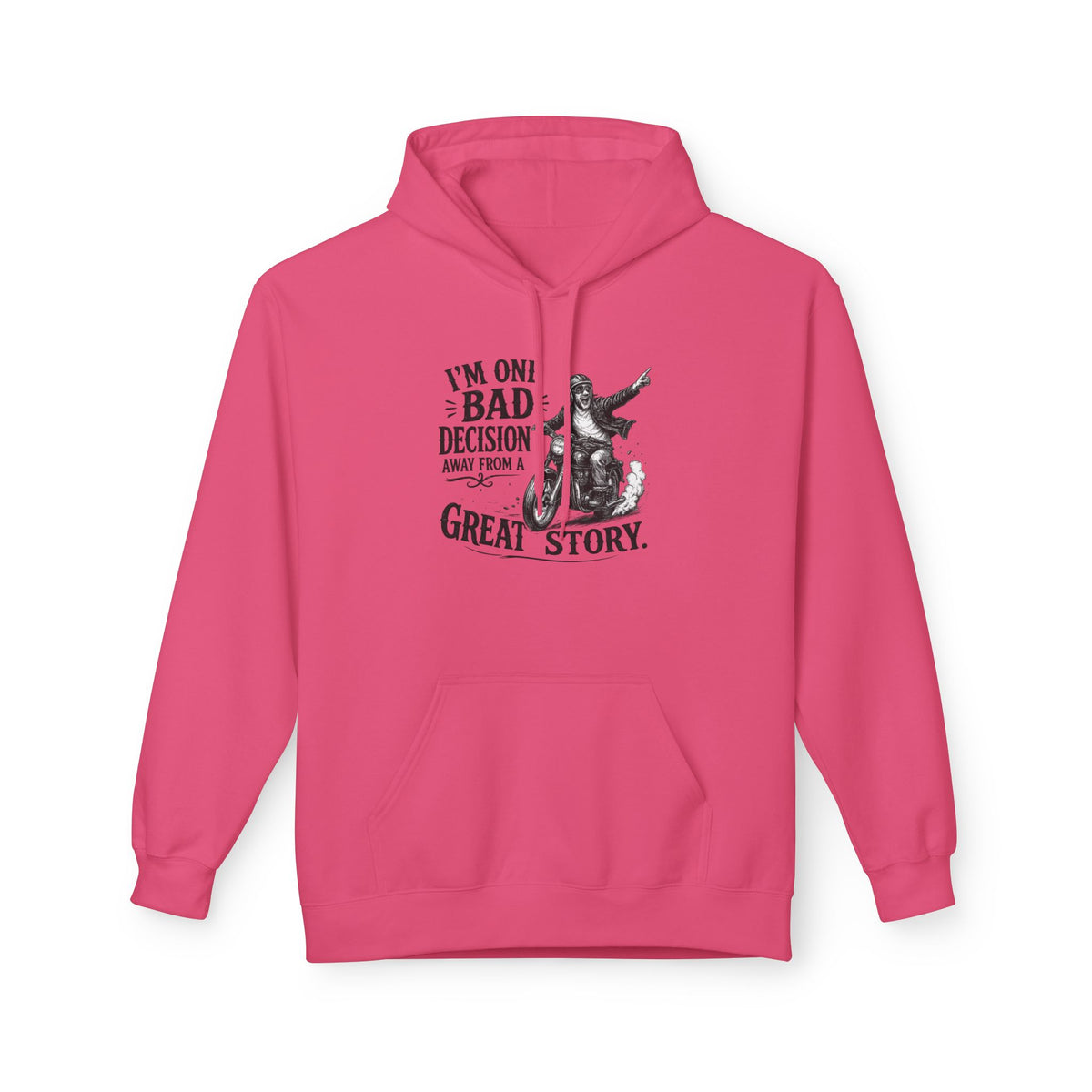 One Bad Decision from a Great Story — Hoodie — S, Pink Lemonade | The ClawMark Store
