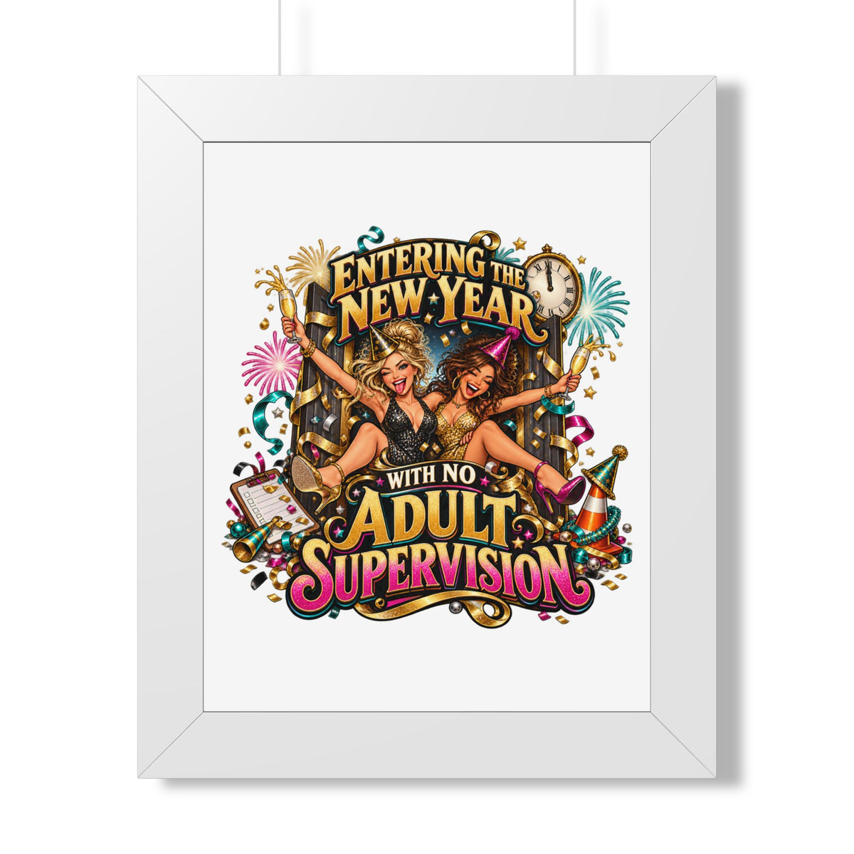 New Year Poster — "Entering the New Year with No Adult Supervision" Framed Art