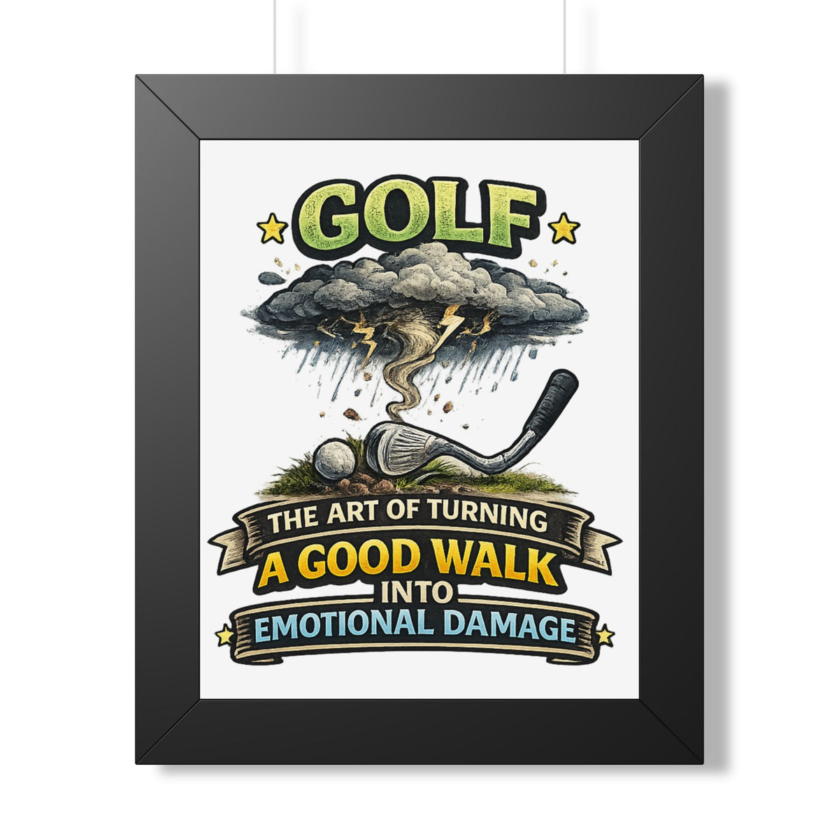"The Art of Turning a Good Walk Into Emotional Damage" Framed Poster — Black, 11" x 14" | The ClawMark Store