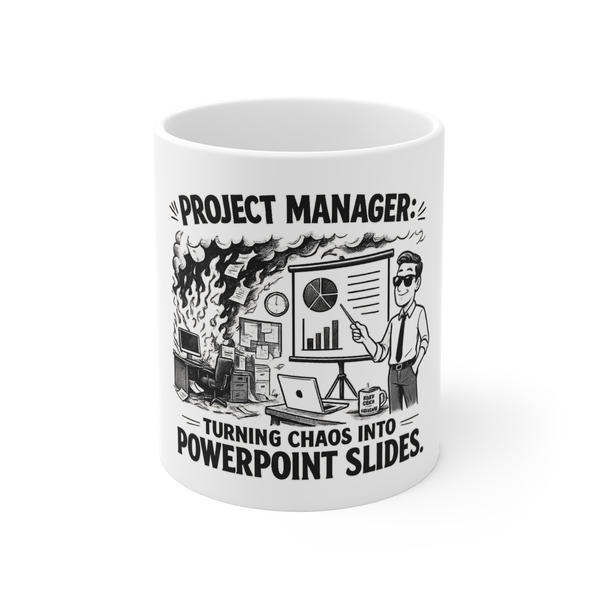 Project Manager - Turning Chaos Into PowerPoint Slides | Coffee Mug