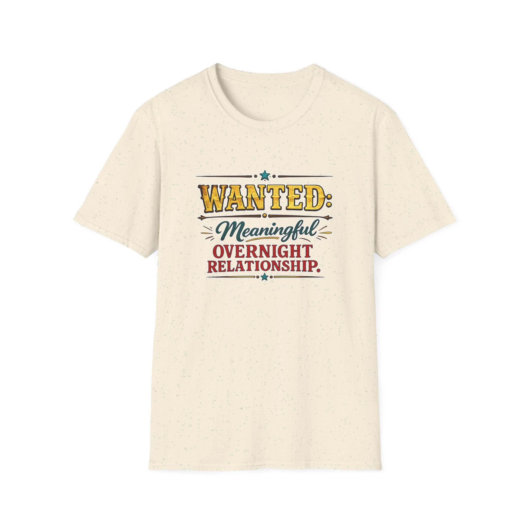 Wanted: Meaningful Overnight Relationship | T-Shirt