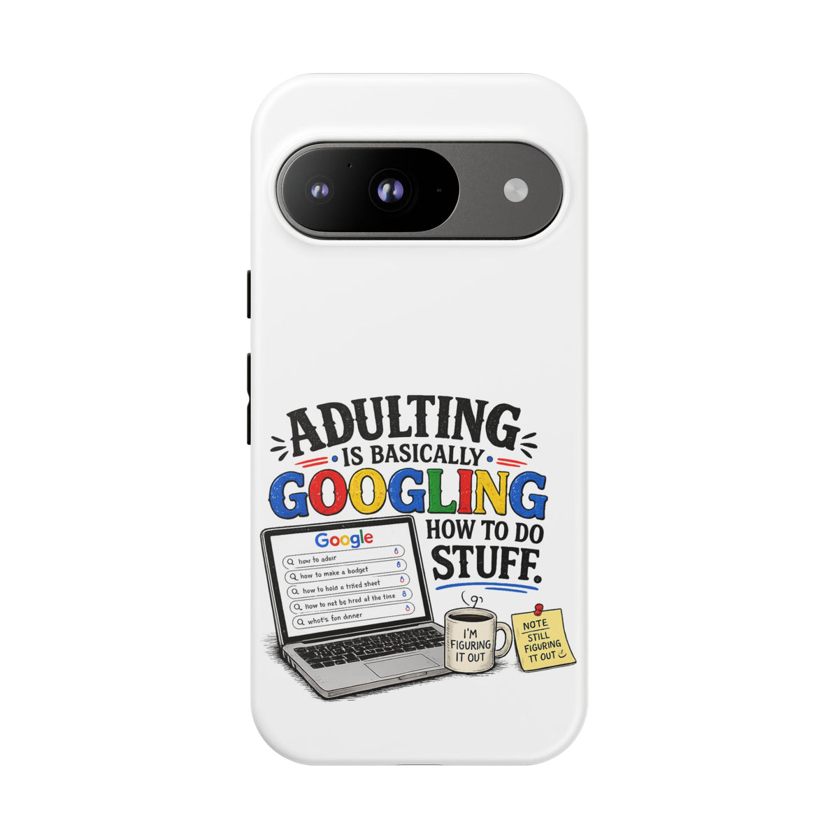 "Adulting Is Basically Googling How To Do Stuff" Phone Case — Google Pixel 9, Matte | The ClawMark Store