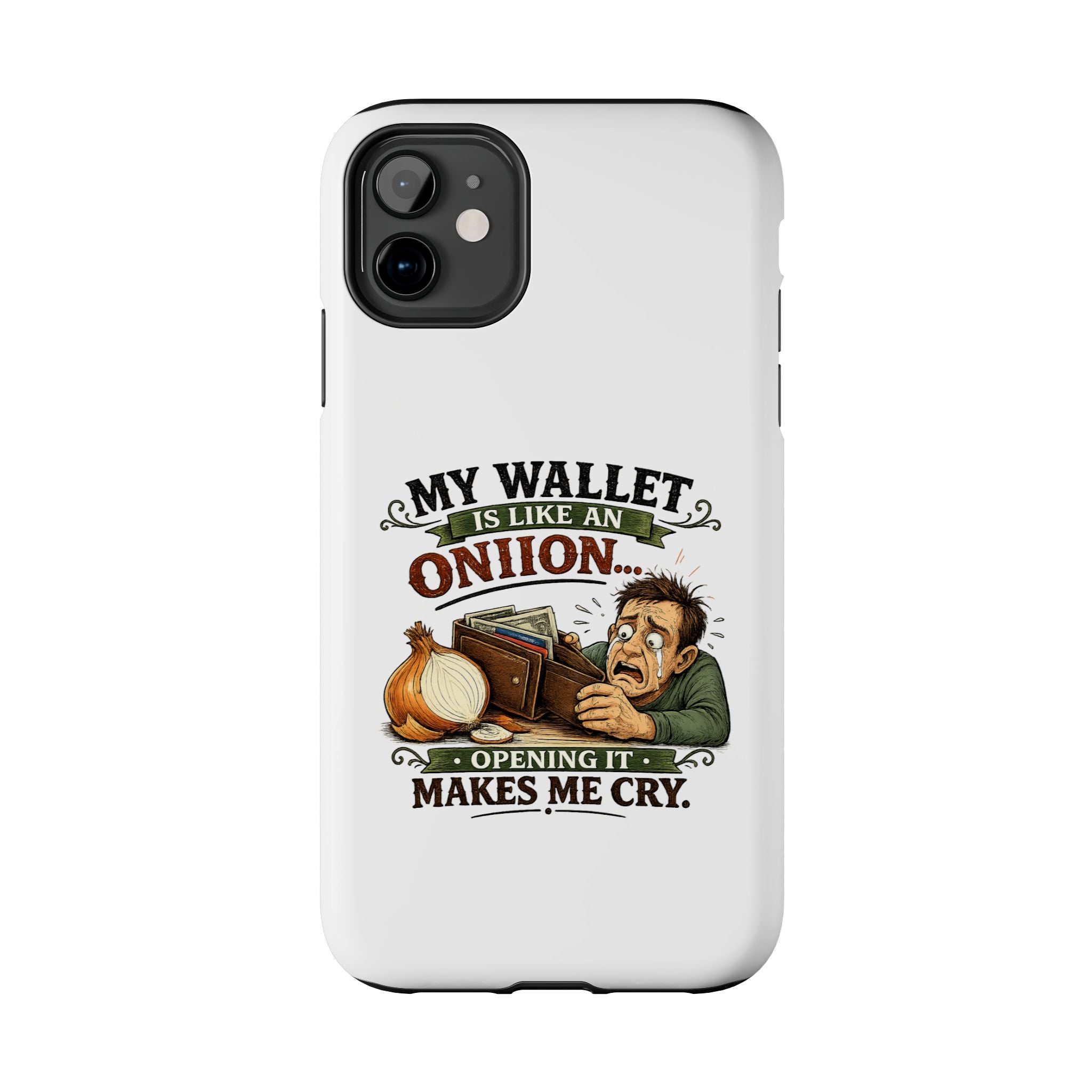 My Wallet Is Like An Onion - Opening it Makes me Cry | Phone Case