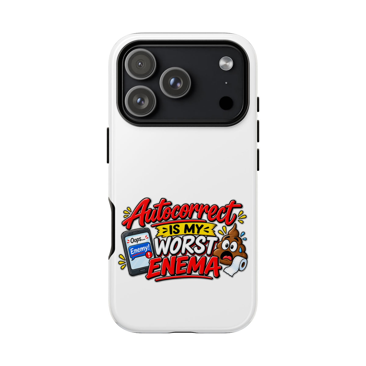 "Autocorrect Is My Worst Enema" Phone Case — iPhone 17 Pro, Glossy | The ClawMark Store