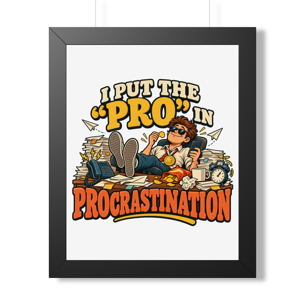 I Put the “Pro” in Procrastination Framed Poster