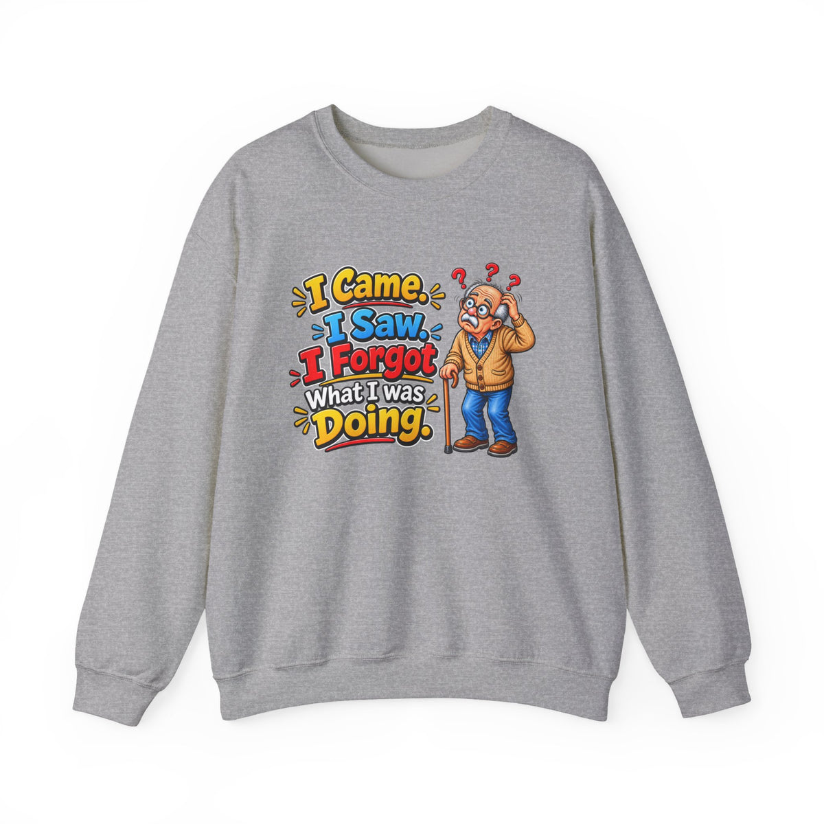 I Came, I Saw, I Forgot What I Was Doing — Sweatshirt — M, Sport Grey | The ClawMark Store