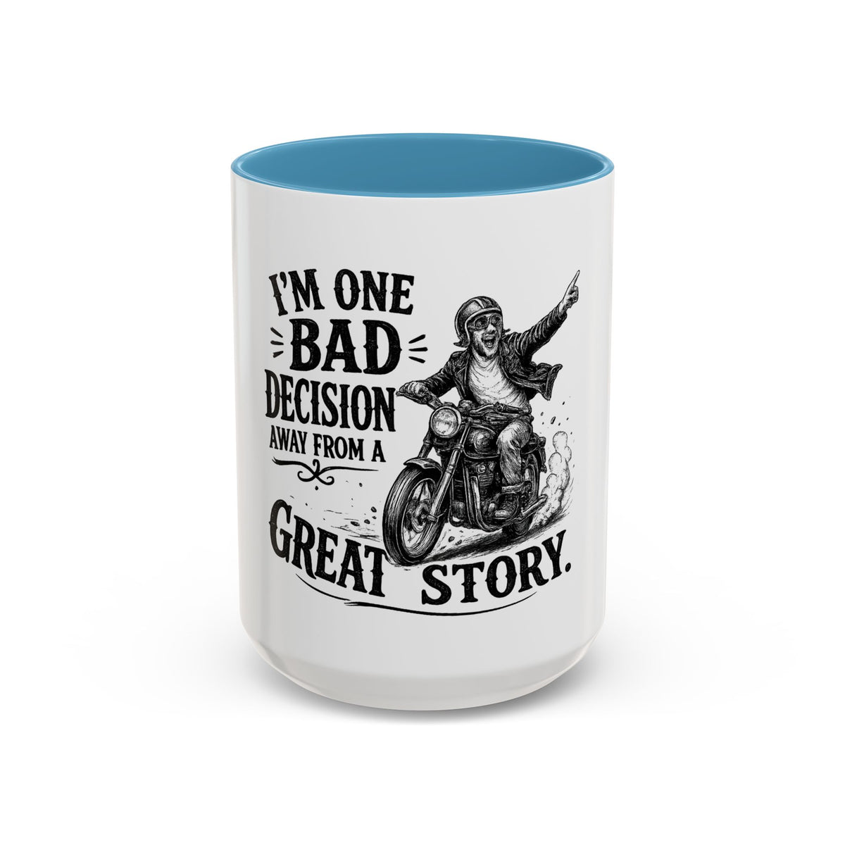"I'm One Bad Decision Away From a Great Story" Motorcycle Mug — Light Blue, 15oz | The ClawMark Store