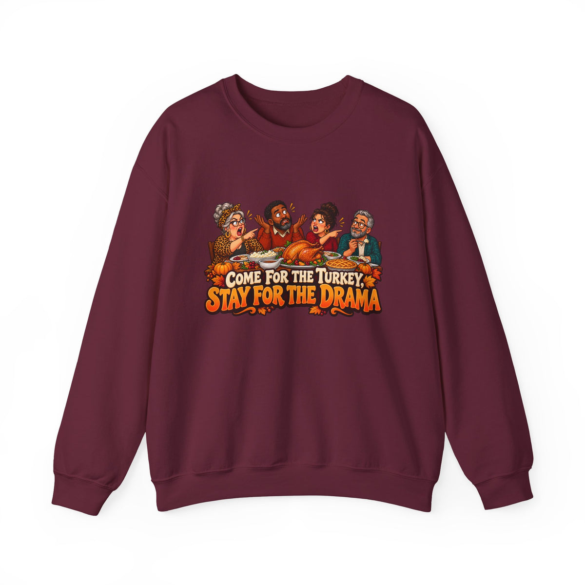 Crewneck Sweatshirt – “Come for the Turkey, Stay for the Drama” Thanksgiving Family Humor