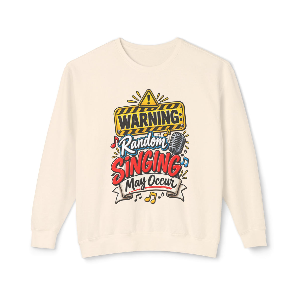 Warning: Random Singing May Occur Crewneck Sweatshirt — Ivory, S | The ClawMark Store
