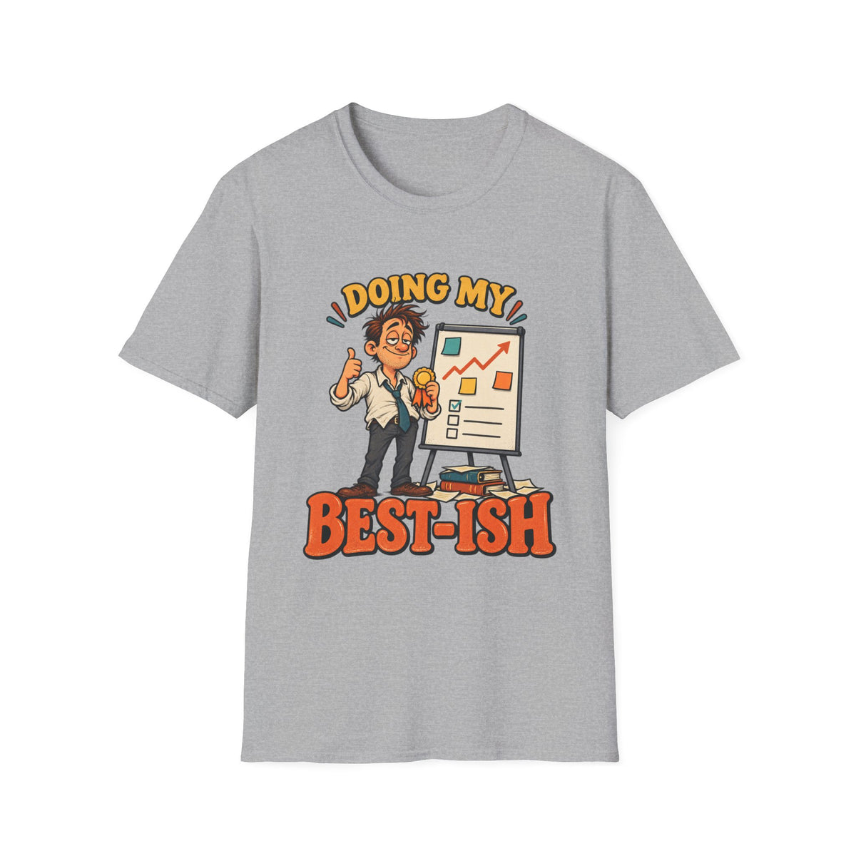 Doing My Best-Ish T-Shirt – Funny Motivational Work Shirt