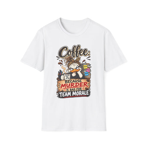 "Coffee: Because Murder Is Bad For Team Morale" T-Shirt — White, S | The ClawMark Store