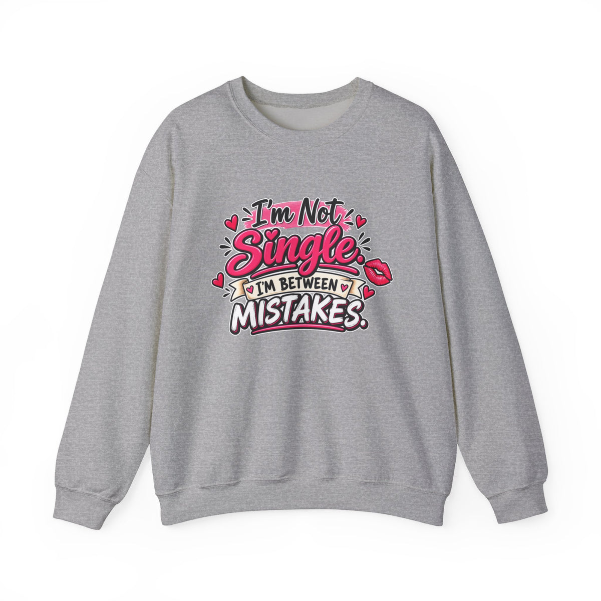 "I'm Not Single, I'm Between Mistakes" Sweatshirt — M, Sport Grey | The ClawMark Store