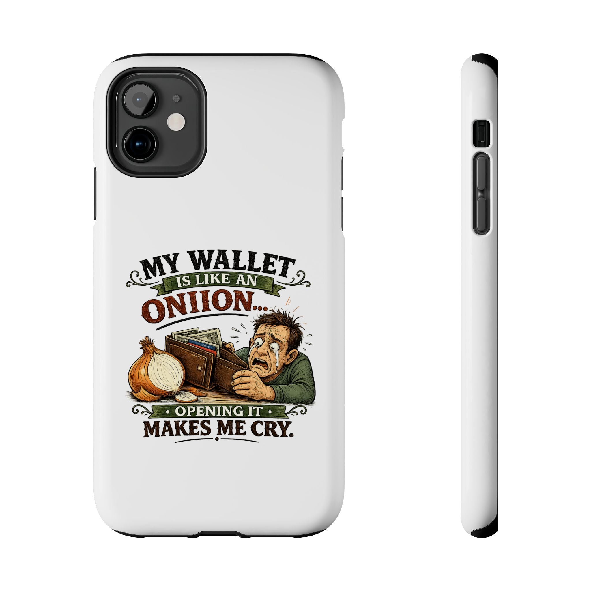 My Wallet Is Like An Onion - Opening it Makes me Cry | Phone Case