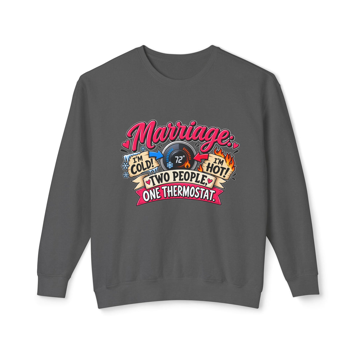 Marriage: Two People, One Thermostat — Sweatshirt — Pepper, S | The ClawMark Store