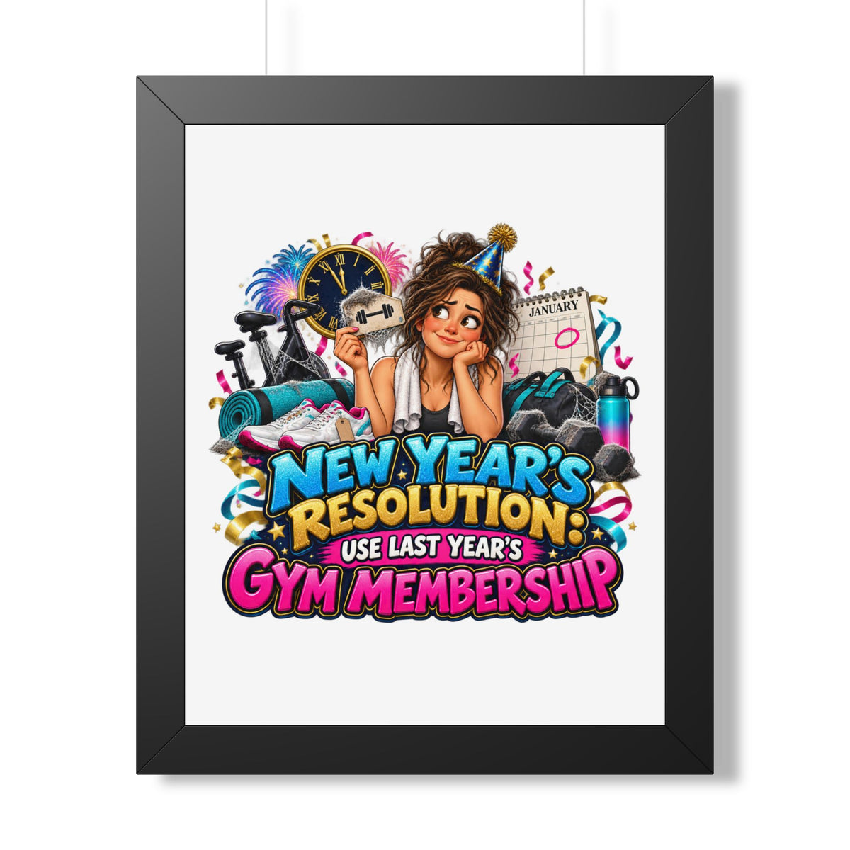 New Year's Resolution Framed Poster — "Use Last Year’s Gym Membership"