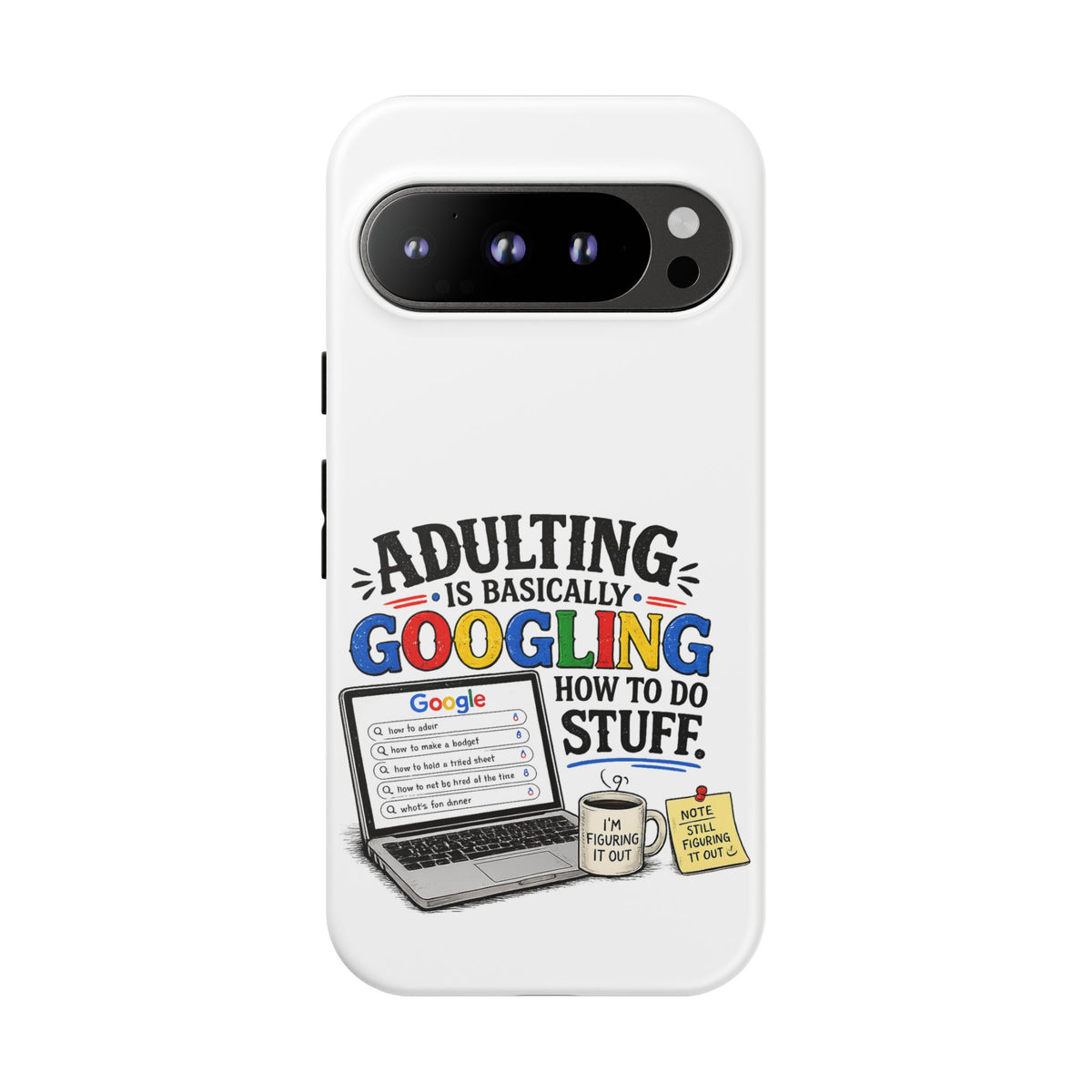 "Adulting Is Basically Googling How To Do Stuff" Phone Case — Google Pixel 9 Pro, Matte | The ClawMark Store