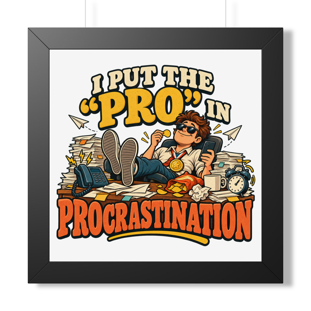 I Put the “Pro” in Procrastination Framed Poster
