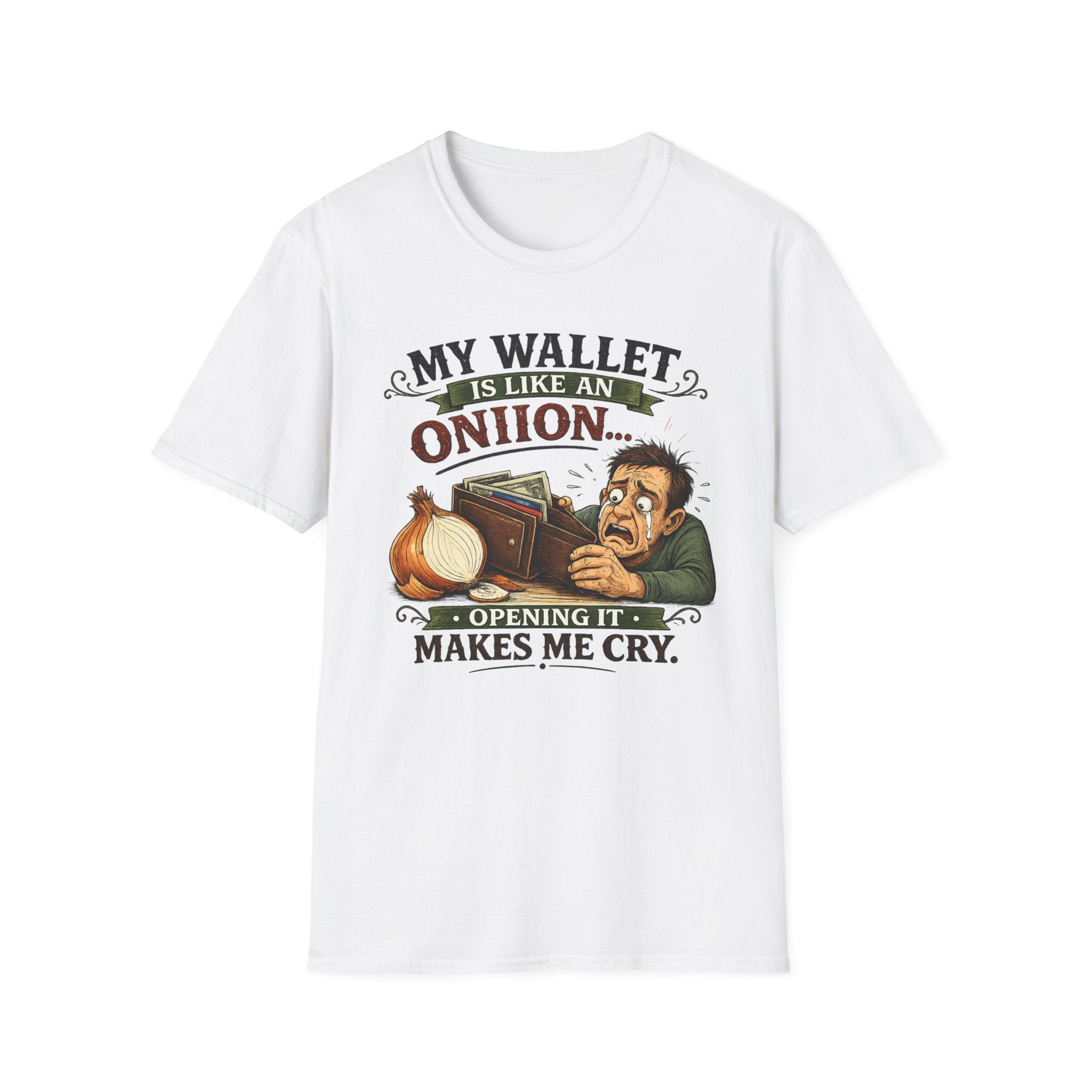 My Wallet Is Like An Onion - Opening it Makes me Cry | T-Shirt