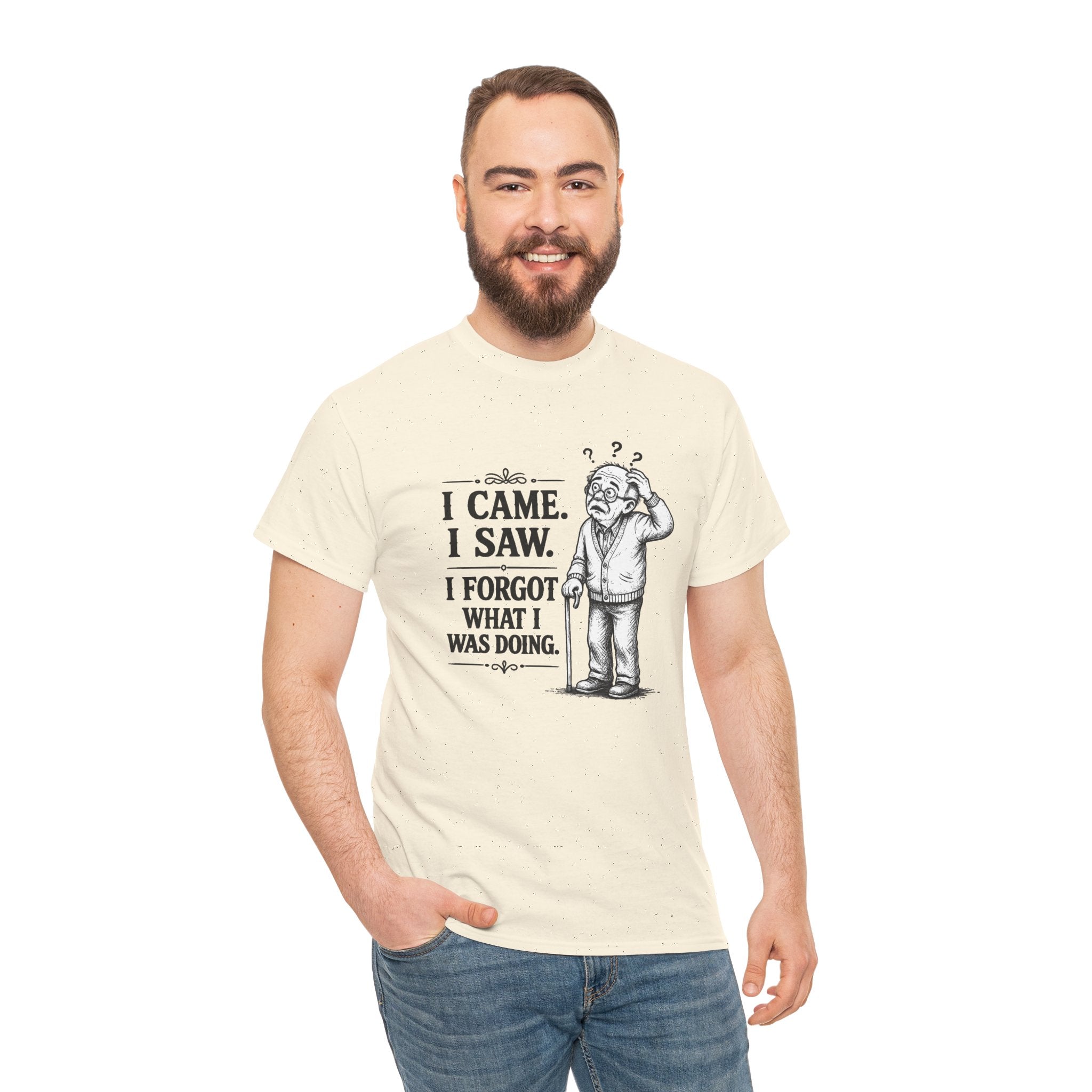 I Came, I Saw, I Forgot What I Was Doing | T-Shirt | Funny Forgetful Tee