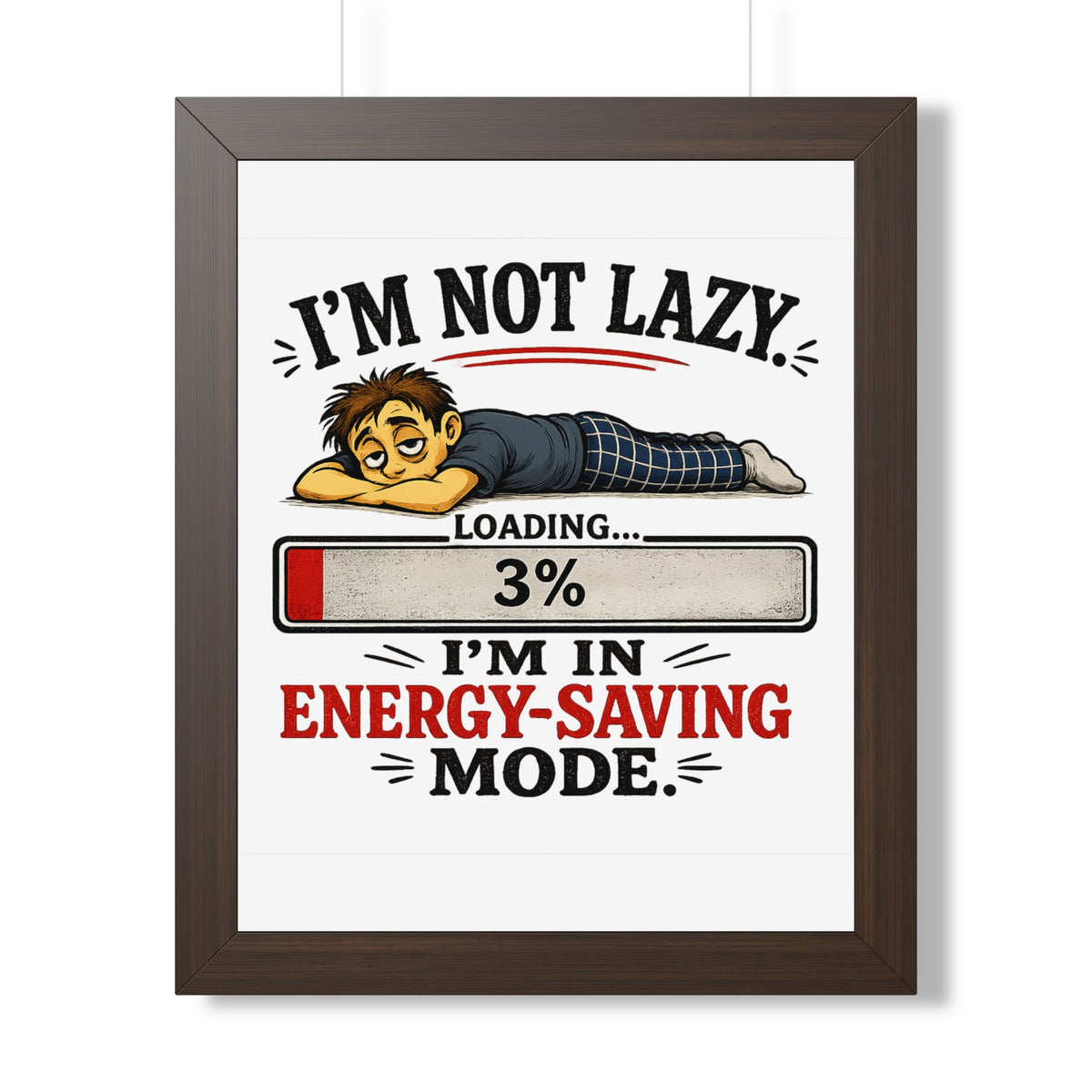 "I'm Not Lazy" Energy-Saving Framed Poster — Walnut, 16″ x 20″ | The ClawMark Store