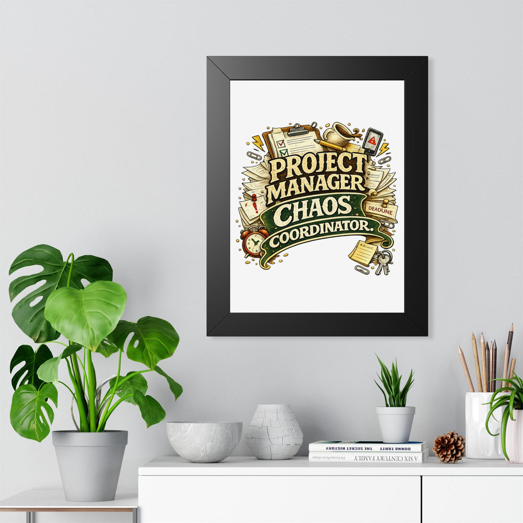 Project Manager - Chaos Coordinator | Framed Poster