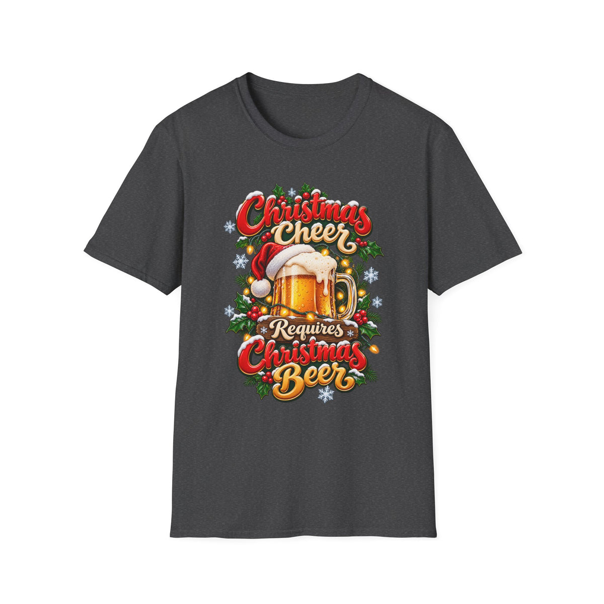 Christmas Beer T-Shirt - "Christmas Cheer Requires Christmas Beer" Holiday Tee