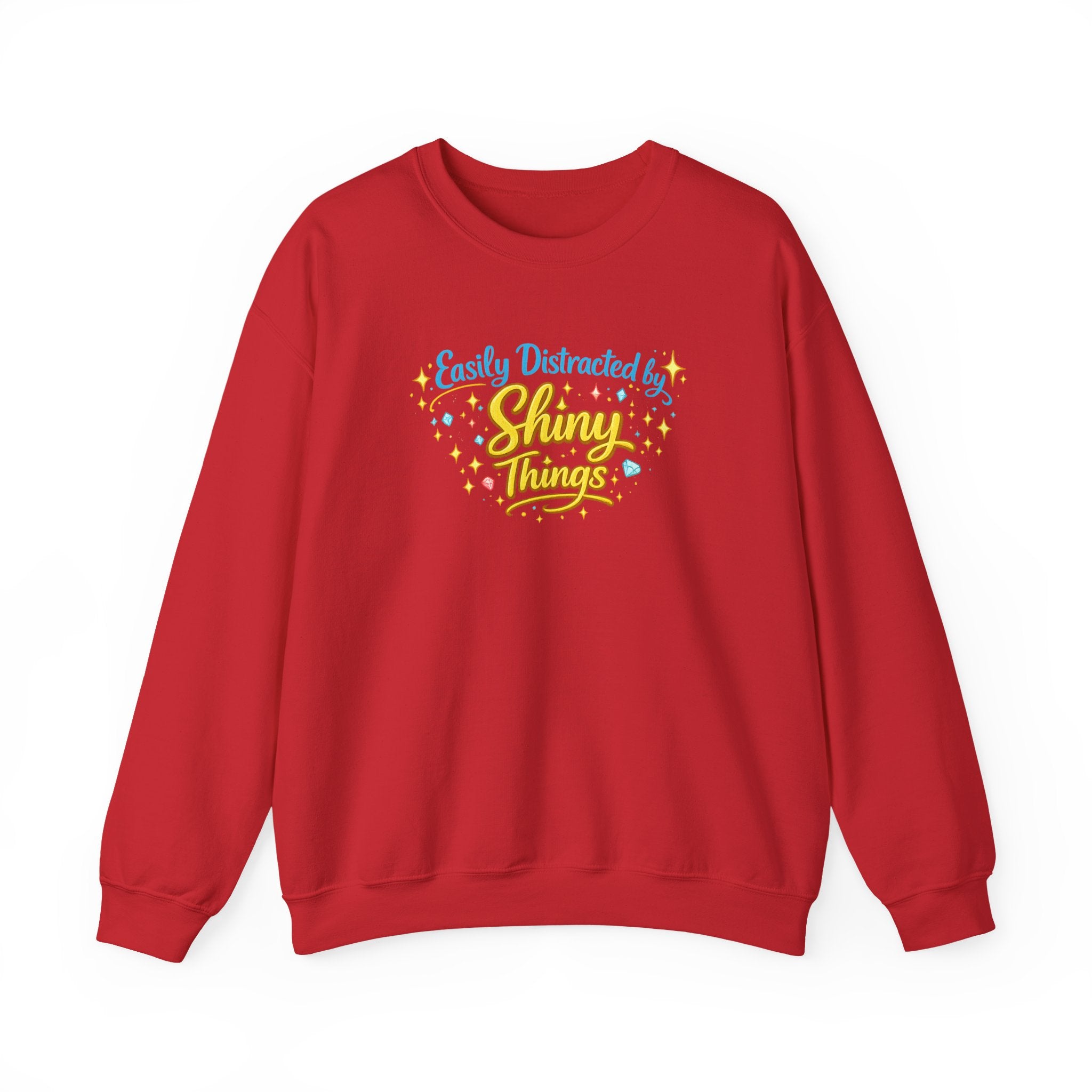 Easily Distracted by Shiny Things | Sweatshirt