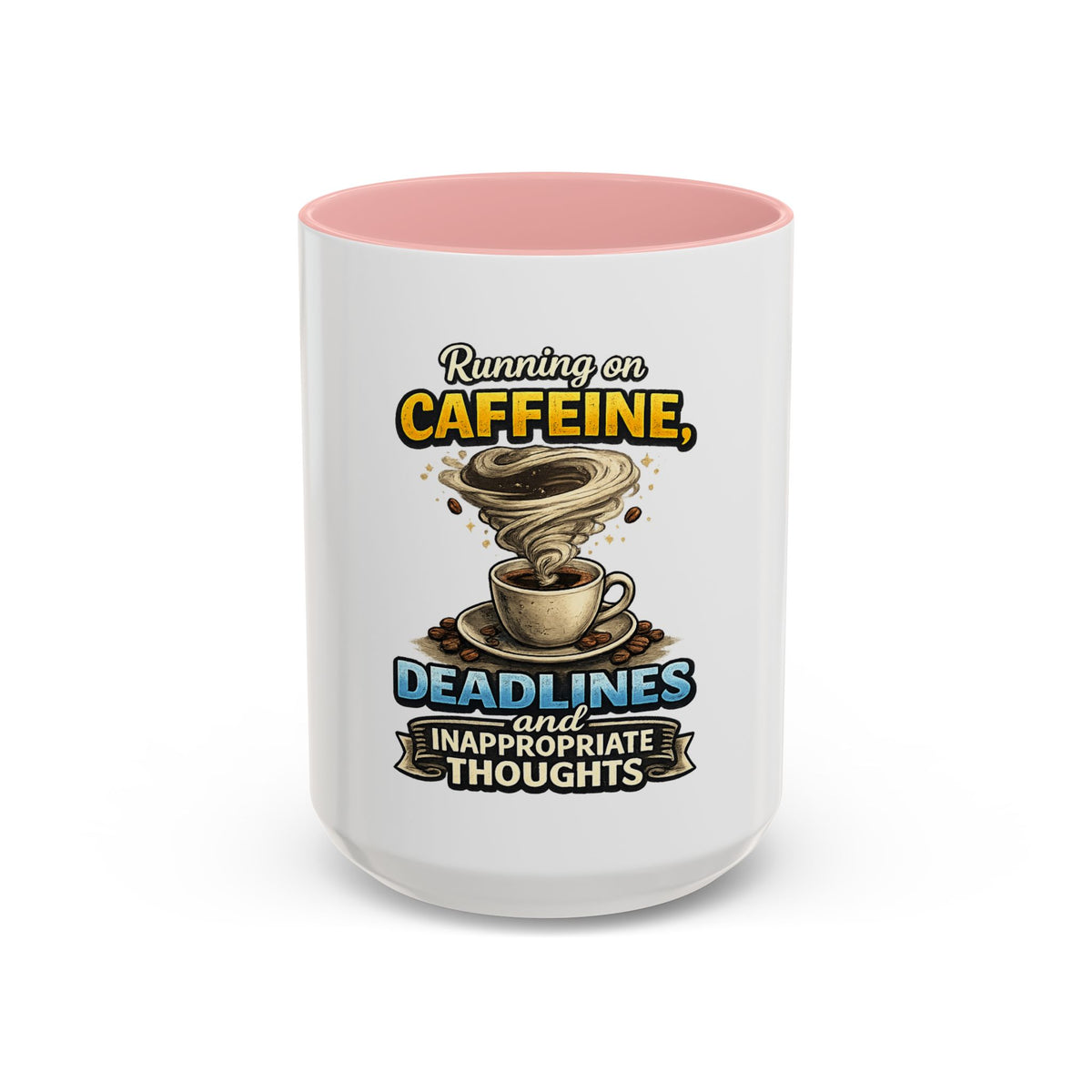"Running on Caffeine, Deadlines and Inappropriate Thoughts" Mug — Pink, 15oz | The ClawMark Store