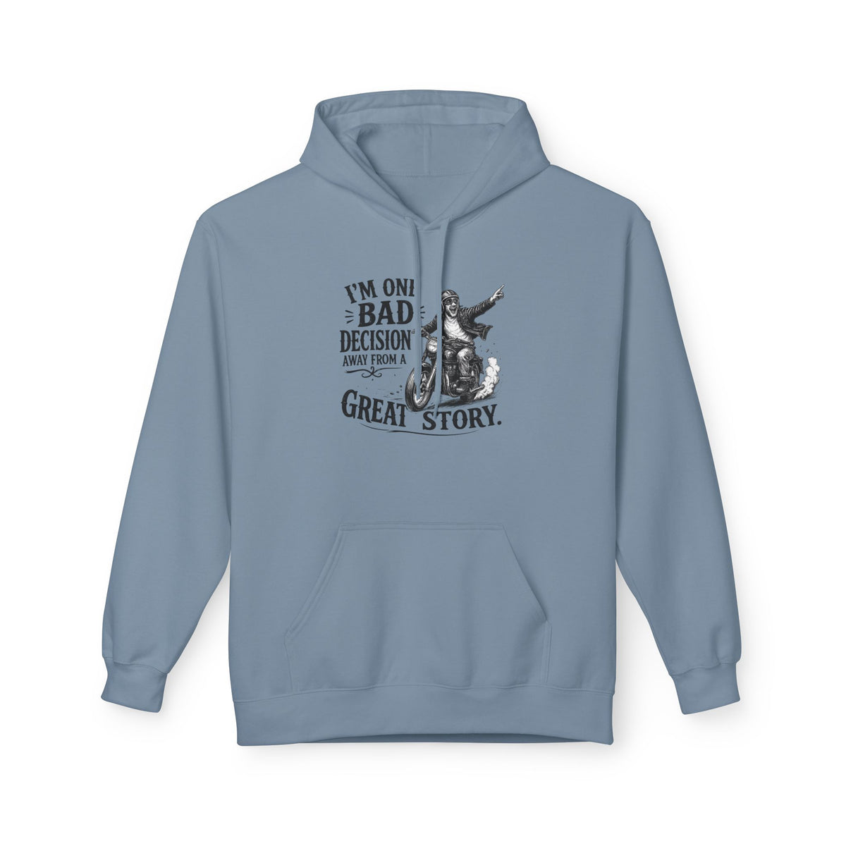 One Bad Decision from a Great Story — Hoodie — S, Stone Blue | The ClawMark Store