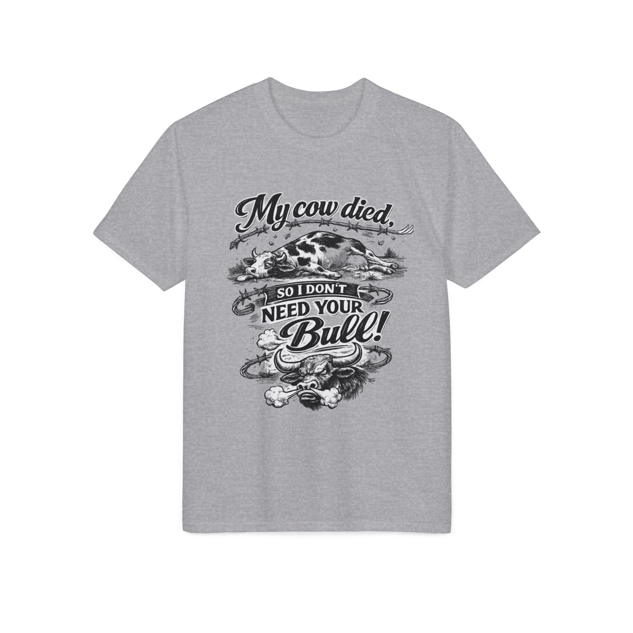 My Cow Died So I Don't Need Your Bull | T-Shirt | Cow Farm Graphic
