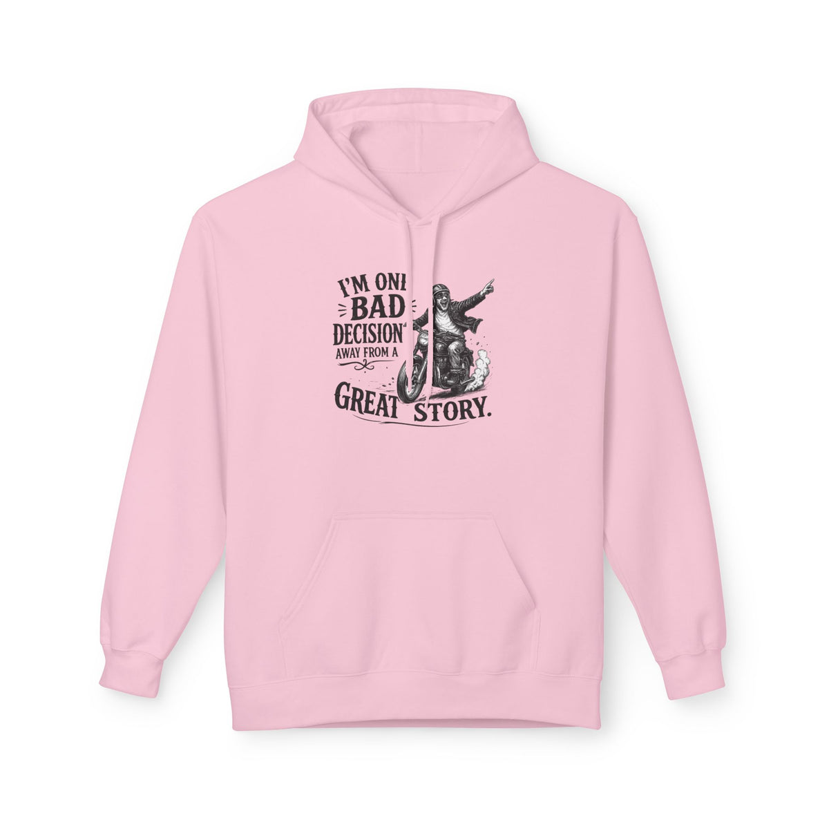One Bad Decision from a Great Story — Hoodie — S, Light Pink | The ClawMark Store