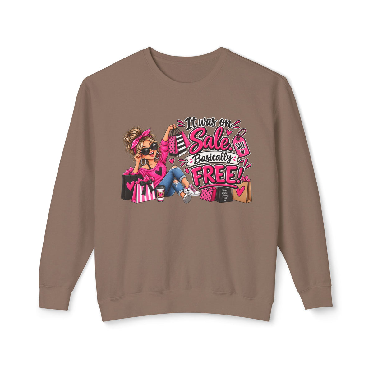 It Was On Sale Basically Free Sweatshirt — Sale Shopper Graphic — Espresso, S | The ClawMark Store
