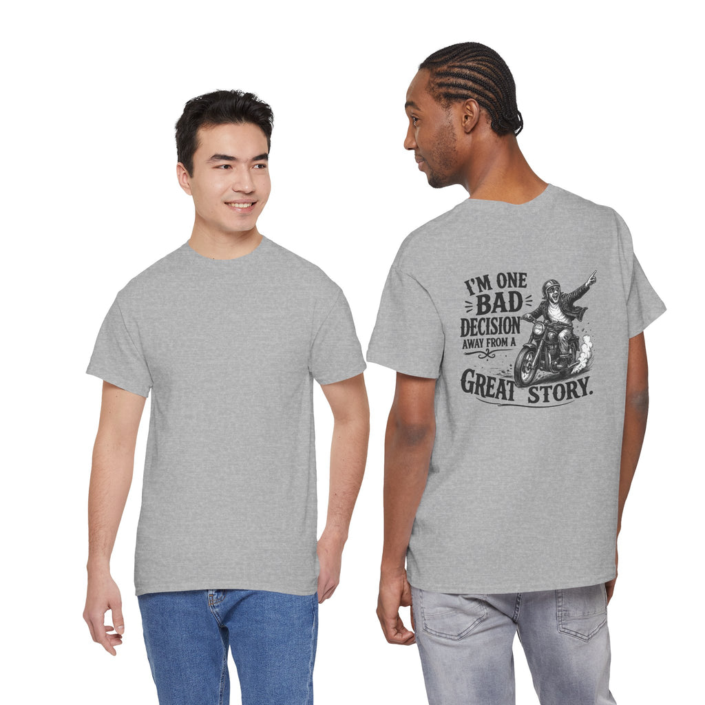 I'm One Bad Decision Away From a Great Story | T-Shirt | Biker Illustration