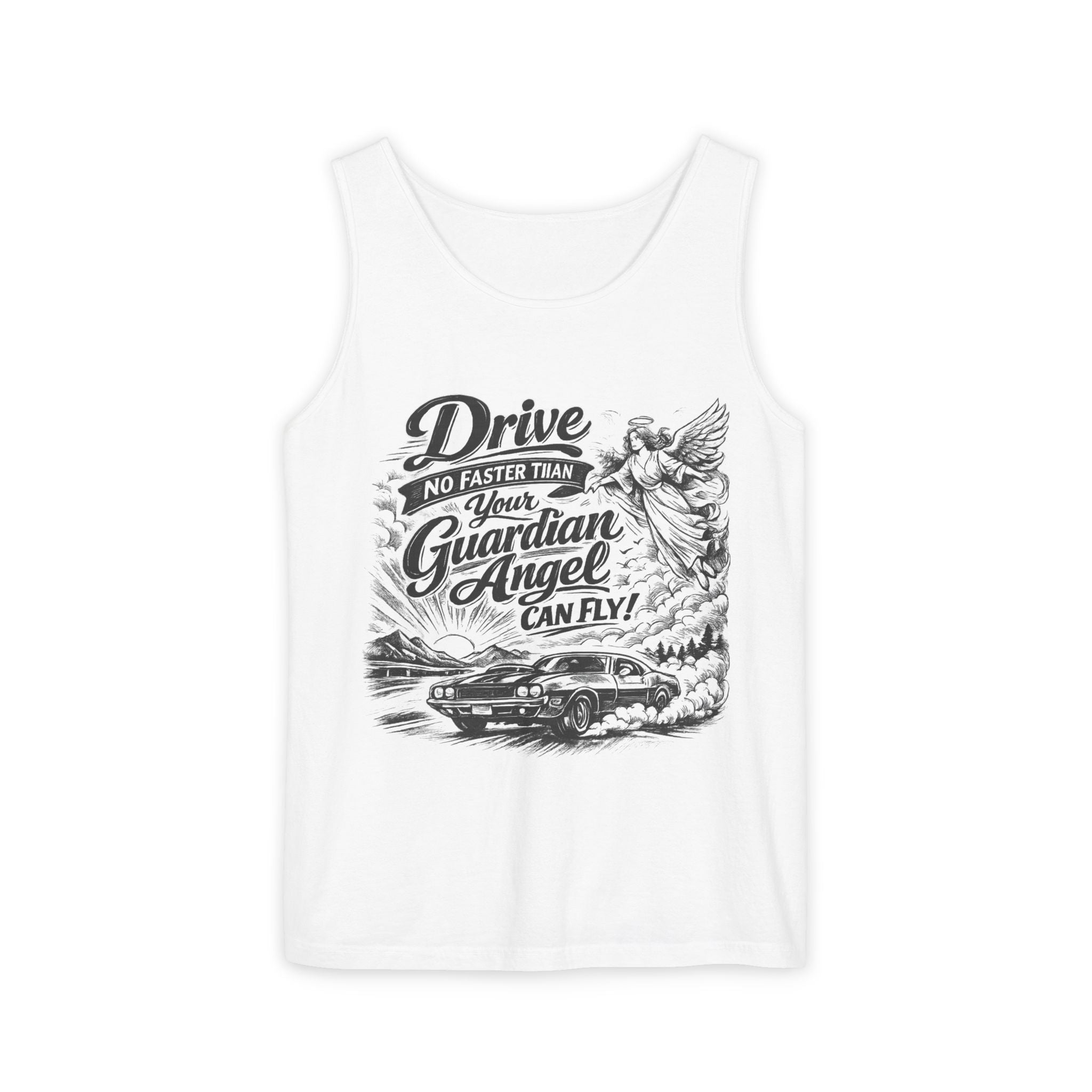 Drive No Faster Than Your Guardian Angel Can Fly | Tank Top | Spiritual
