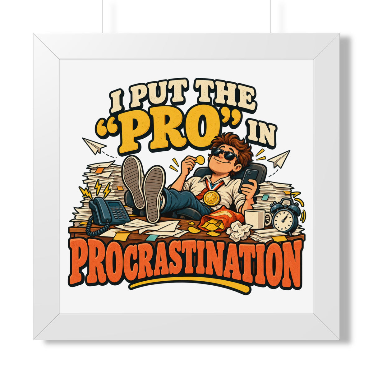 I Put the “Pro” in Procrastination Framed Poster