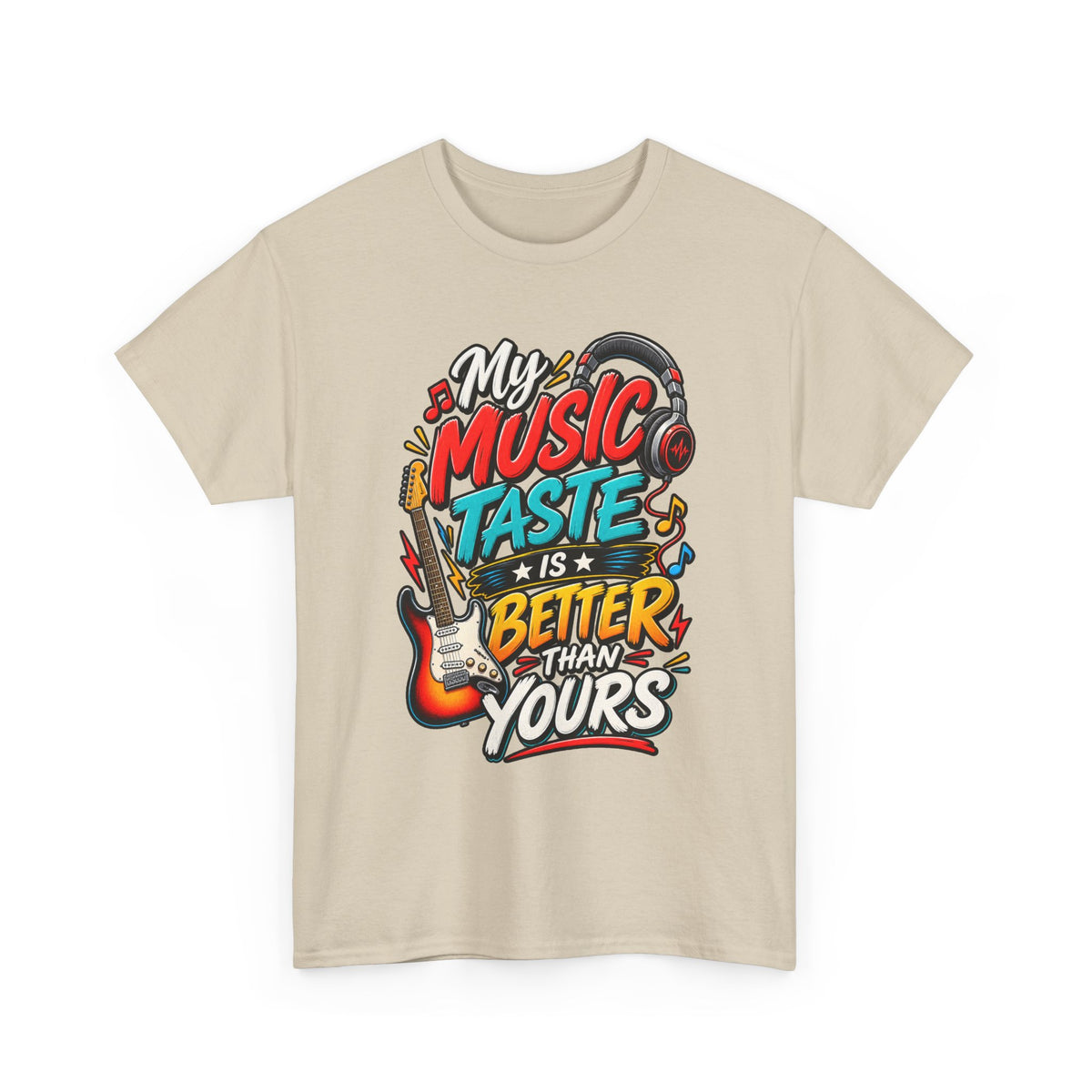 "My Music Taste Is Better Than Yours" T-Shirt — Sand, S | The ClawMark Store