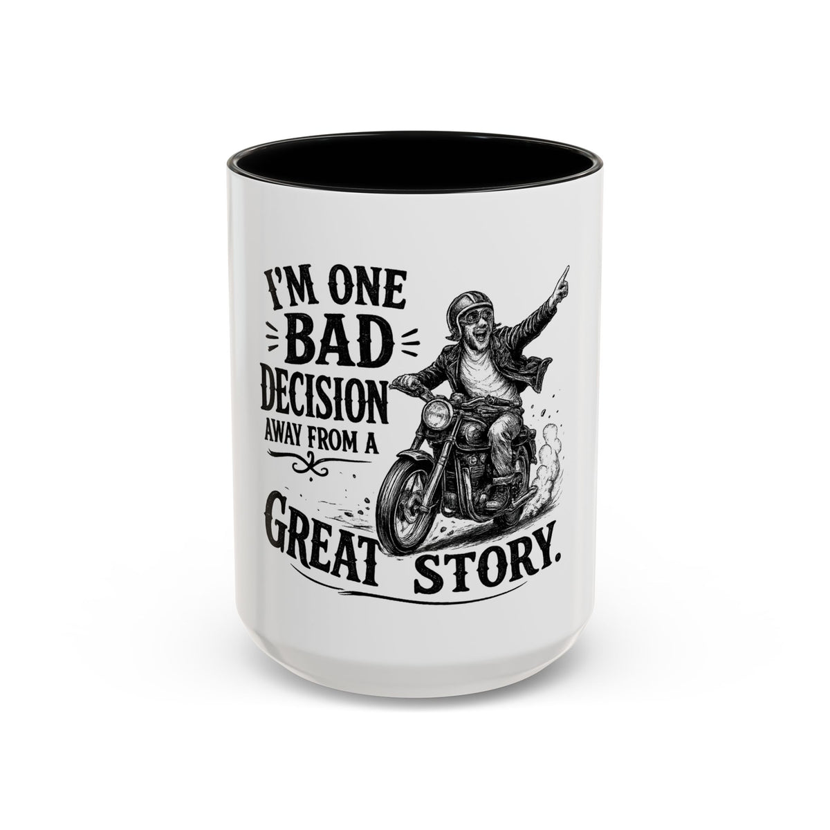 "I'm One Bad Decision Away From a Great Story" Motorcycle Mug — Black, 15oz | The ClawMark Store