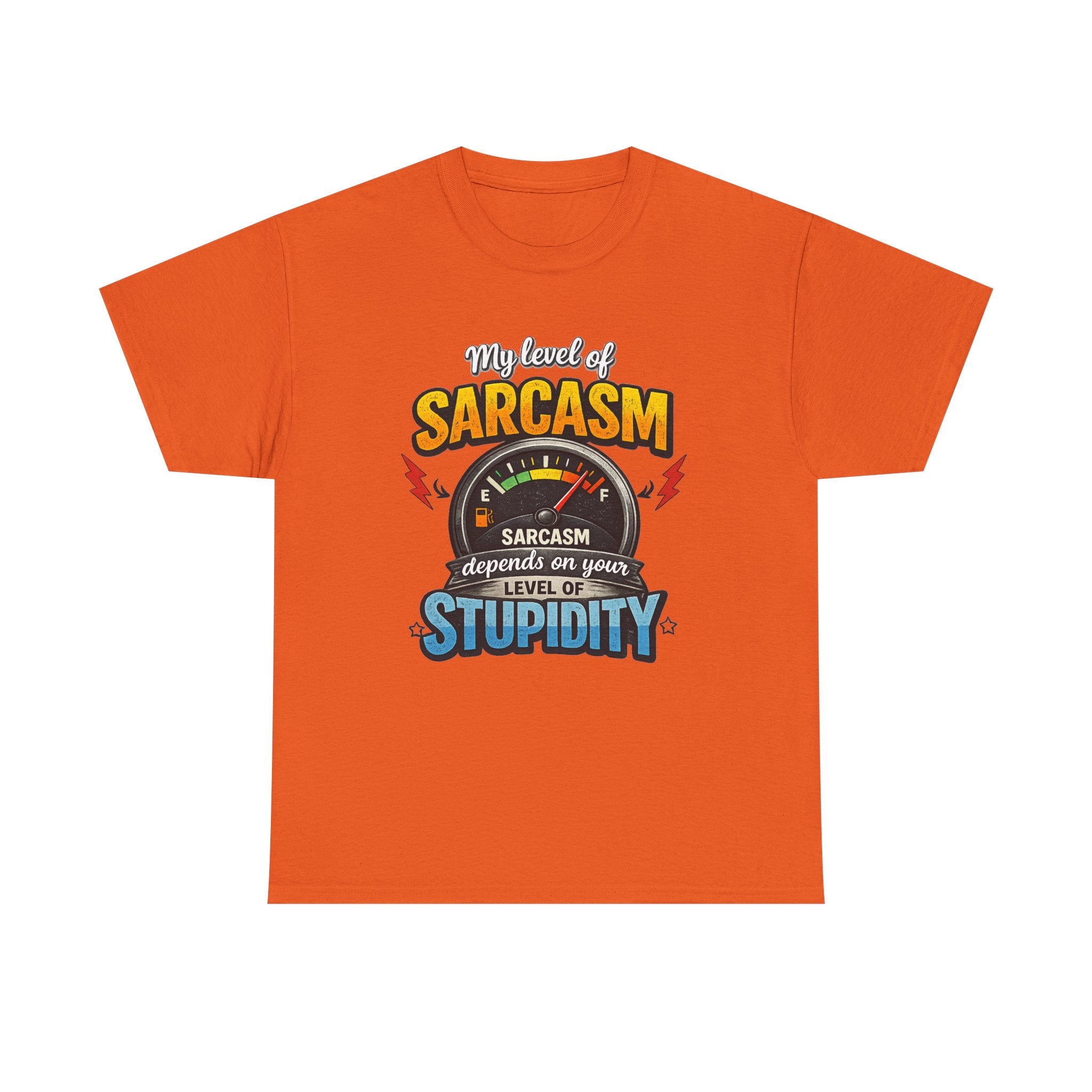 My Level of Sarcasm depends on your level of Stupidity | T-Shirt | Funny Sarcasm Meter Graphic
