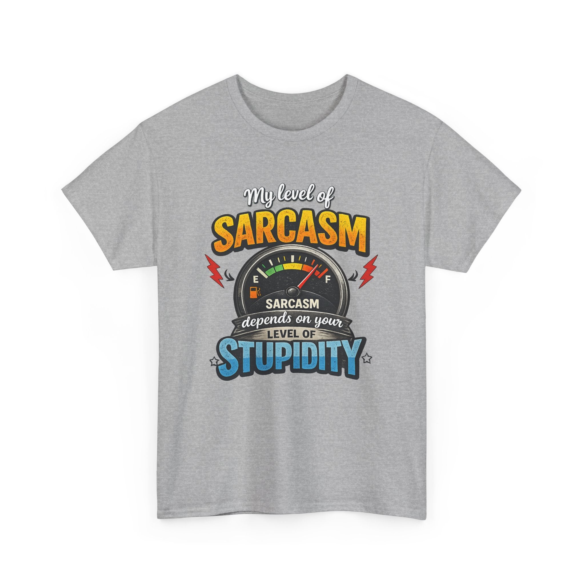 My Level of Sarcasm depends on your level of Stupidity | T-Shirt | Funny Sarcasm Meter Graphic