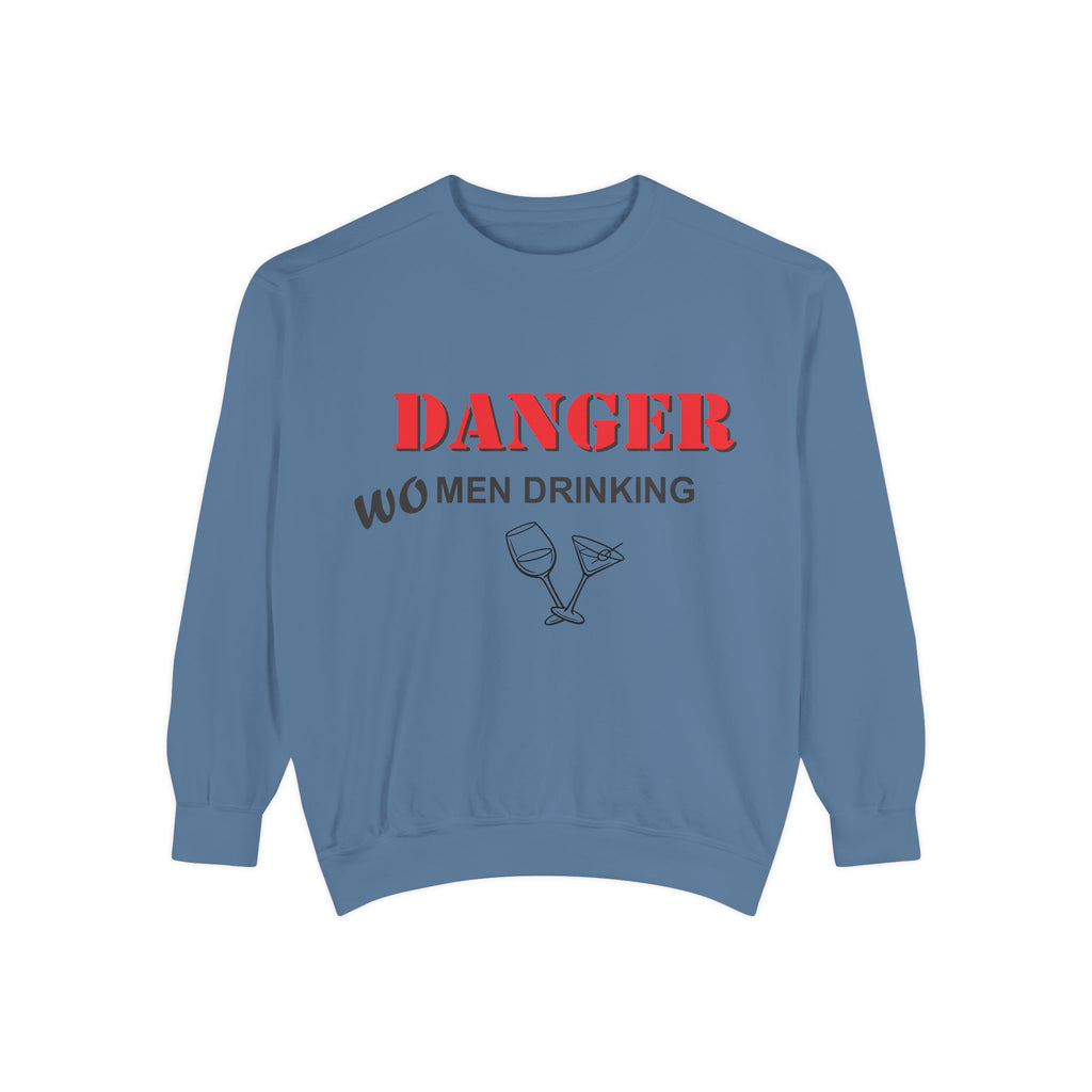 Danger Wo Men Drinking | Sweatshirt