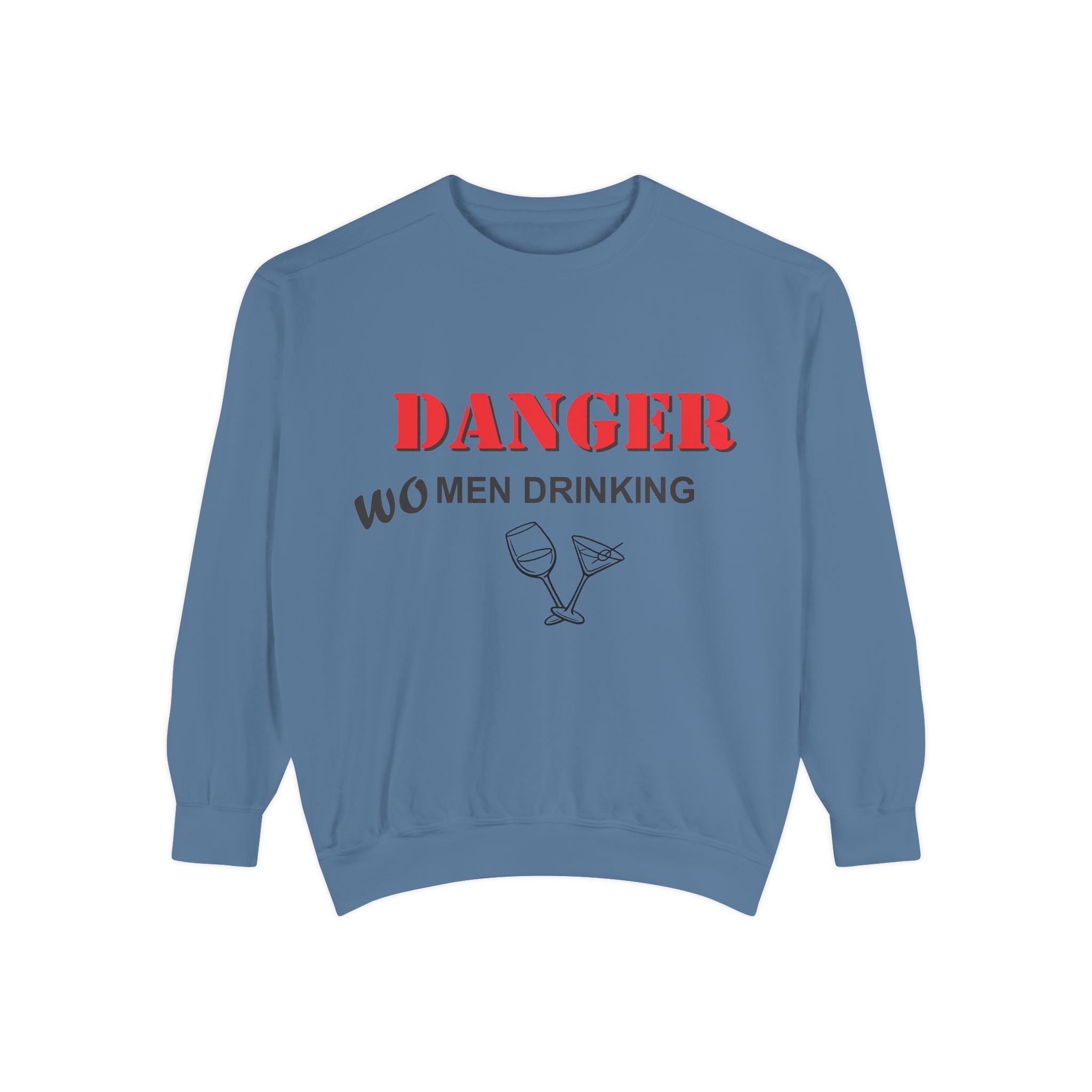 Danger Wo Men Drinking | Sweatshirt