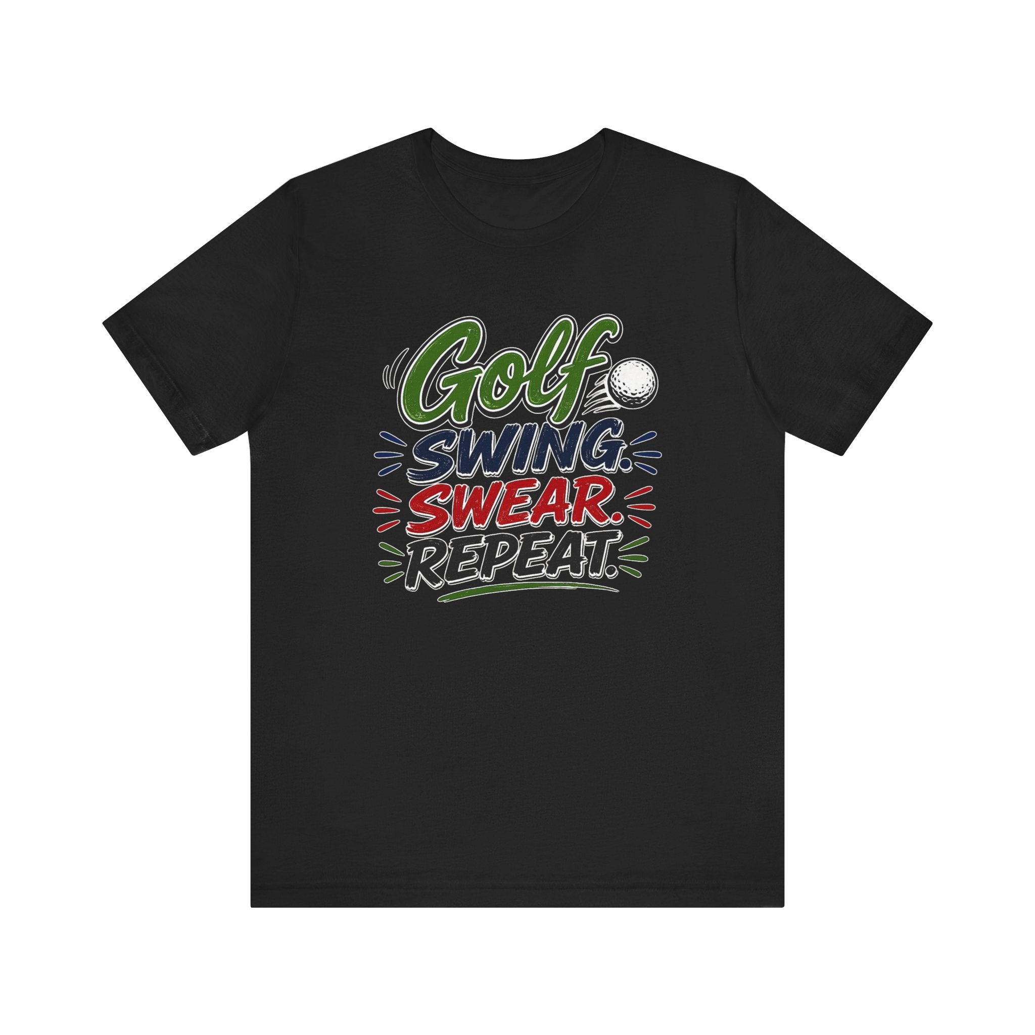 Golf - Swing, Swear, Repeat | T-Shirt | Golf Graphic Tee