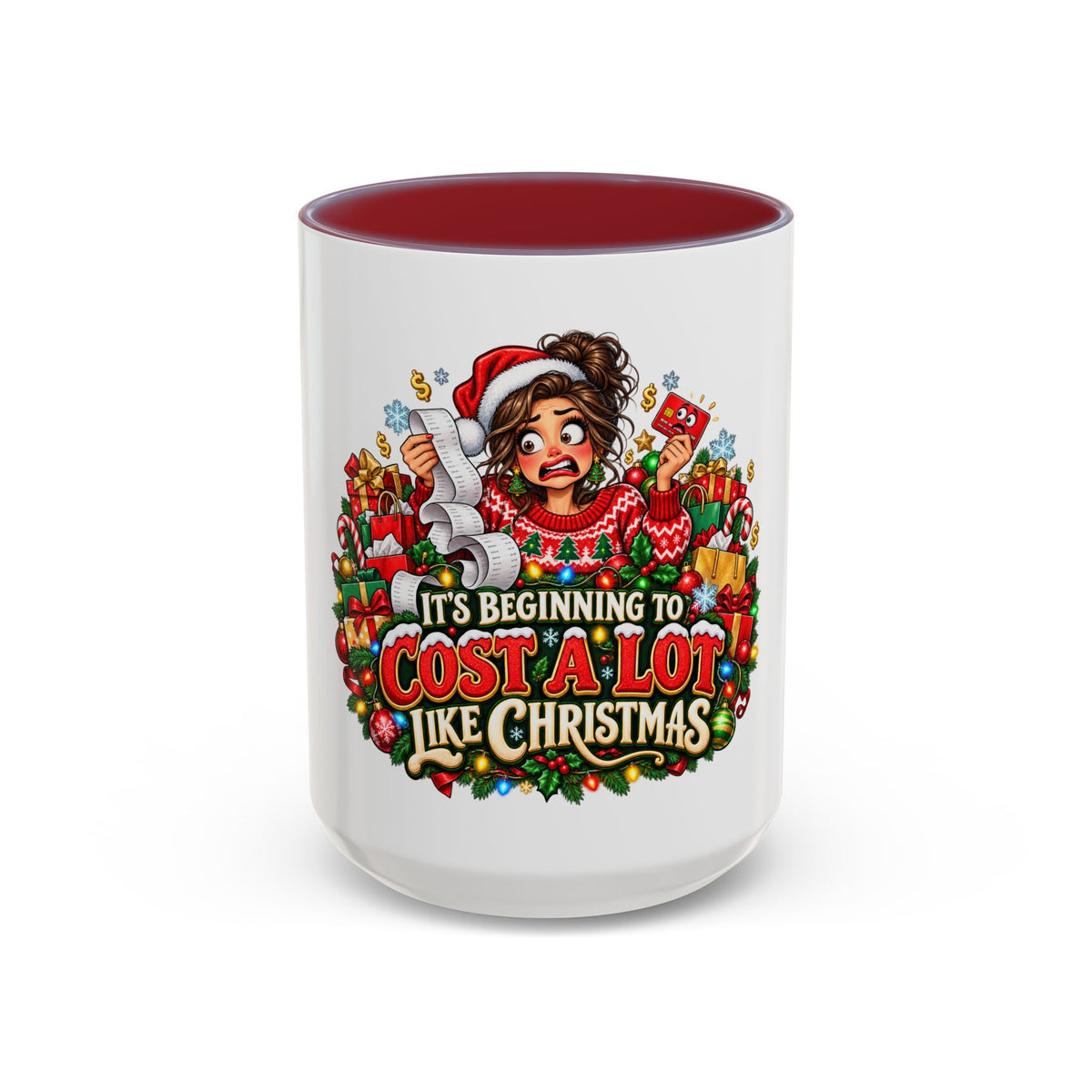 Christmas Coffee Mug — "It's Beginning to Cost a Lot Like Christmas" Holiday Gift