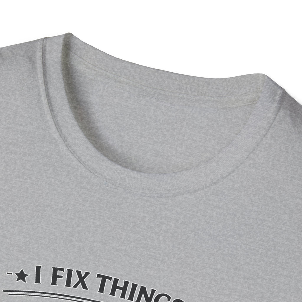 I Fix Things you can't Unplug and Reboot | T-Shirt | Humor
