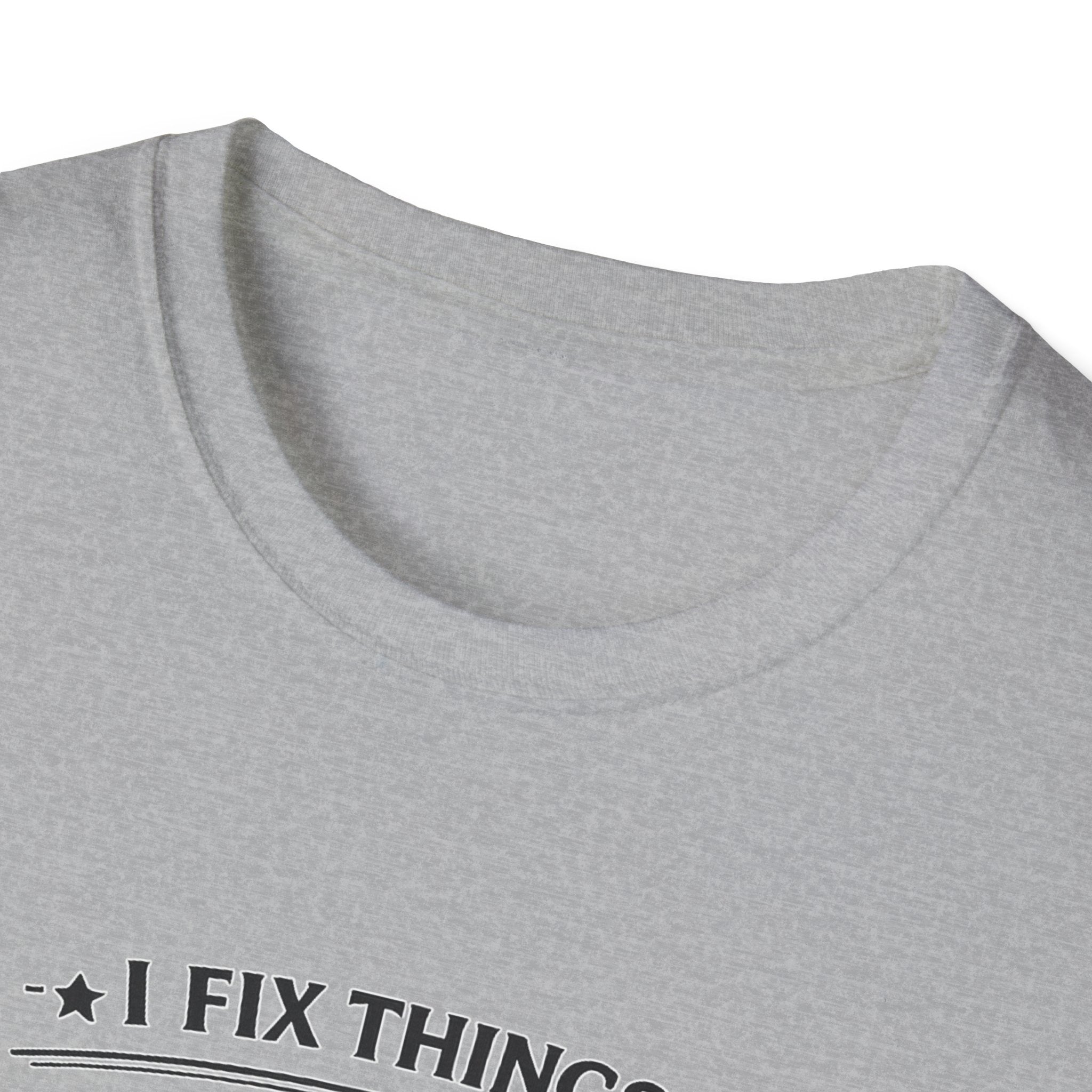 I Fix Things you can't Unplug and Reboot | T-Shirt | Humor
