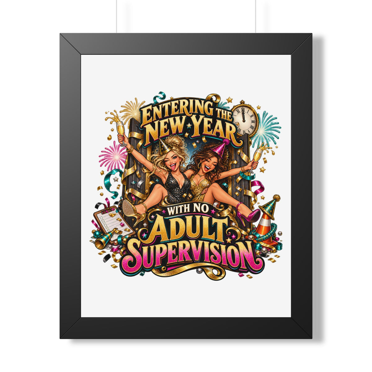 New Year Poster — "Entering the New Year with No Adult Supervision" Framed Art