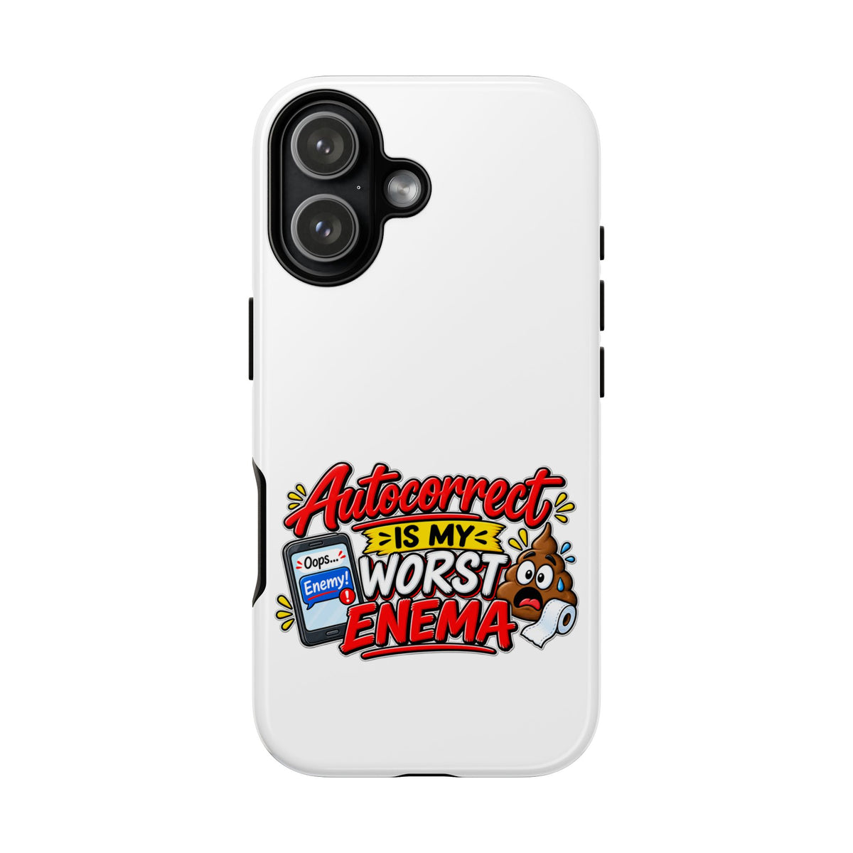 "Autocorrect Is My Worst Enema" Phone Case — iPhone 17, Glossy | The ClawMark Store