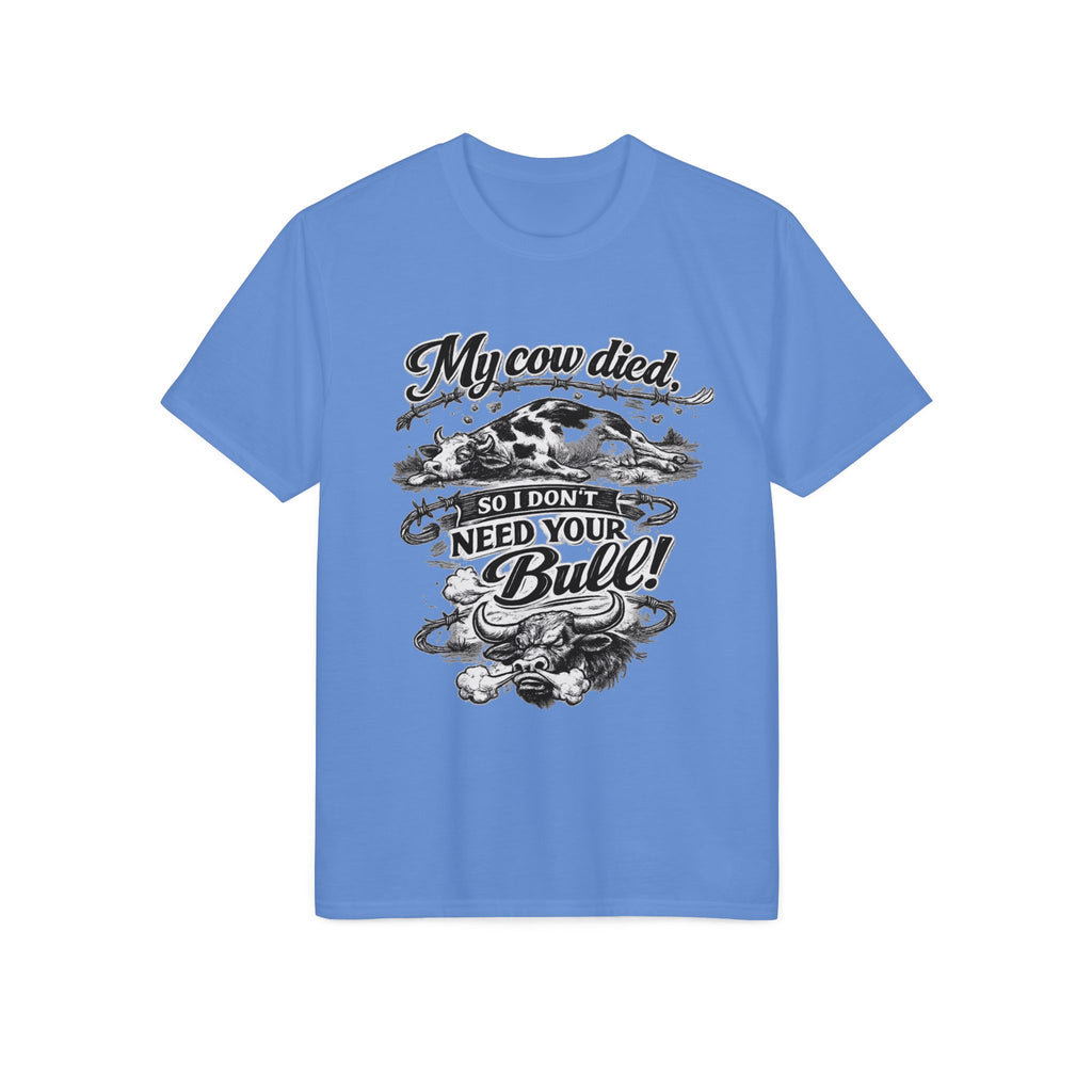 My Cow Died So I Don't Need Your Bull | T-Shirt | Cow Farm Graphic