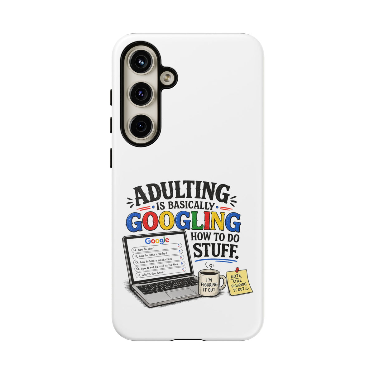 "Adulting Is Basically Googling How To Do Stuff" Phone Case — product photo 4 | The ClawMark Store